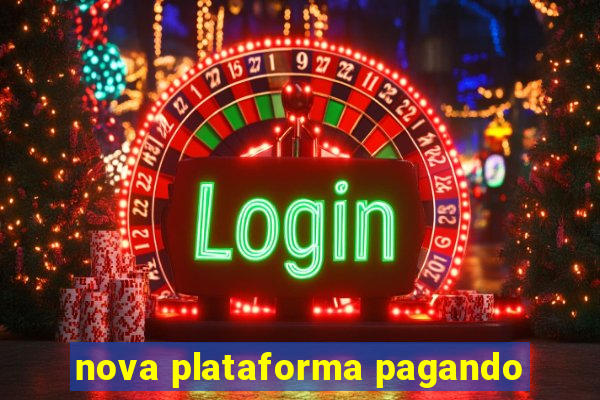 nova plataforma pagando